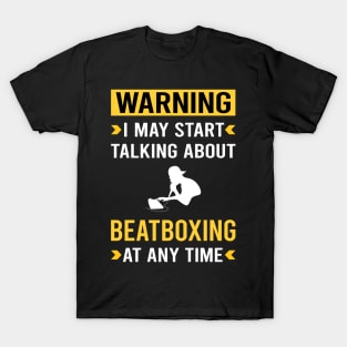 Warning Beatboxing Beatbox Beatboxer Beat Box T-Shirt